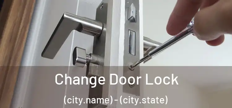  Change Door Lock (city.name) - (city.state)